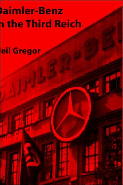 Daimler-Benz in the Third Reich - Neil Gregor - Kirjat - Yale University Press - 9780300072433 - maanantai 20. huhtikuuta 1998