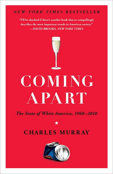 Cover for Charles Murray · Coming Apart: The State of White America, 1960-2010 (Taschenbuch) (2013)