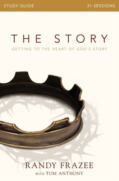 Cover for Randy Frazee · The Story Bible Study Guide: Getting to the Heart of God's Story - The Story (Taschenbuch) (2017)