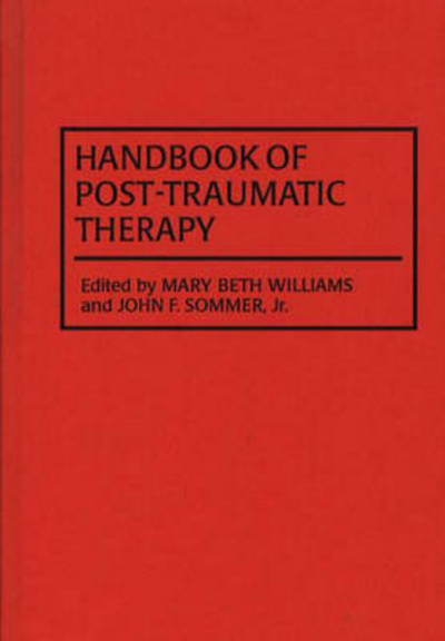 Cover for Sommer, John F., Jr. · Handbook of Post-Traumatic Therapy (Hardcover Book) [Illustrated edition] (1994)
