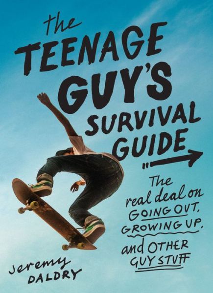 Cover for Jeremy Daldry · The Teenage Guy's Survival Guide (Revised): The Real Deal on Going Out, Growing Up, and Other Guy Stuff (Paperback Book) (2018)