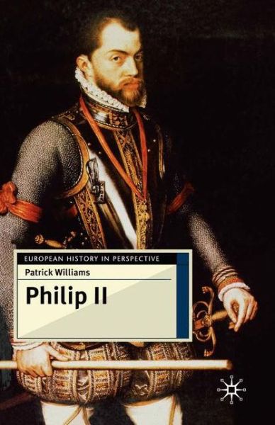 Cover for Patrick Williams · Philip II - European History in Perspective (Paperback Book) (2001)