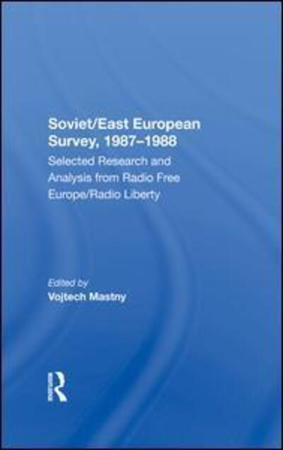 Cover for Vojtech Mastny · Soviet / east European Survey, 19871988: Selected Research And Analysis From Radio Free Europe / radio Liberty (Hardcover Book) (2019)