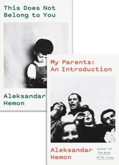 Cover for Aleksandar Hemon · My Parents: An Introduction / This Does Not Belong to You (Gebundenes Buch) (2019)