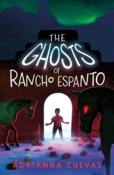 Cover for Adrianna Cuevas · The Ghosts of Rancho Espanto (Hardcover Book) (2023)