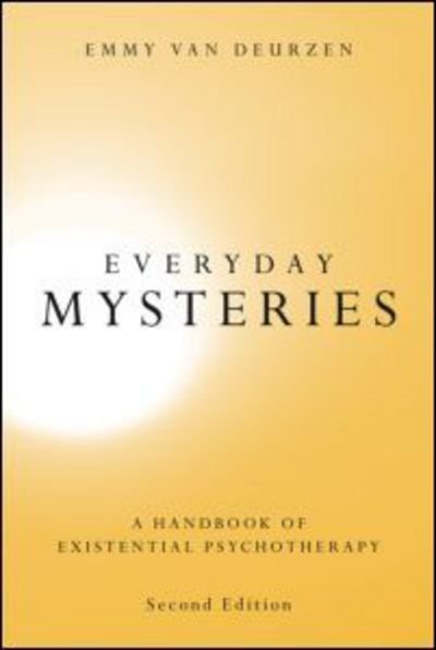 Everyday Mysteries: A Handbook of Existential Psychotherapy - Van Deurzen, Emmy (New School of Psychotherapy and Counselling, Uk) - Kirjat - Taylor & Francis Ltd - 9780415376433 - keskiviikko 2. joulukuuta 2009