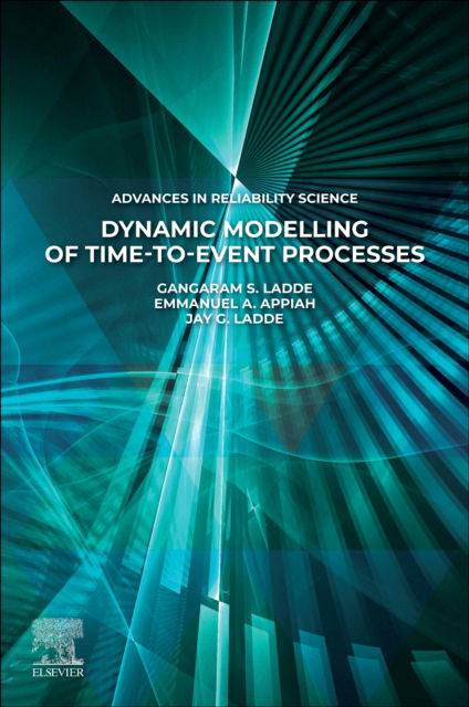 Cover for S. Ladde, Gangaram (Professor, Department of Mathematics and Statistics, University of South Florida, Tampa, Florida, USA) · Dynamic Modelling of Time-to-Event Processes - Advances in Reliability Science (Paperback Book) (2025)