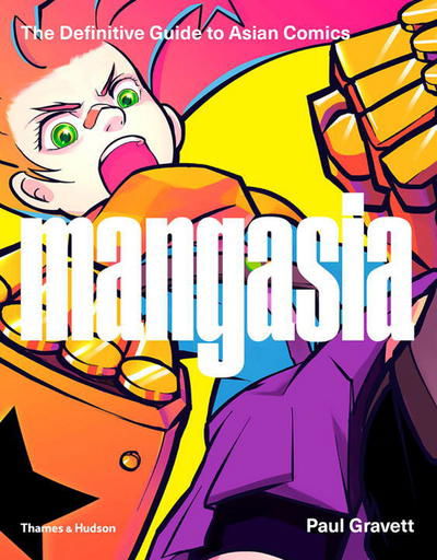 Cover for Paul Gravett · Mangasia: The Definitive Guide to Asian Comics (Hardcover Book) (2017)