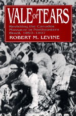 Cover for Robert M. Levine · Vale of Tears: Revisiting the Canudos Massacre in Northeastern Brazil, 1893-1897 (Paperback Book) (1995)