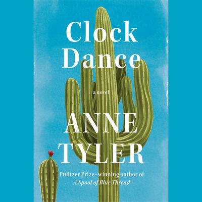 Clock Dance: A novel - Anne Tyler - Audiolibro - Penguin Random House Audio Publishing Gr - 9780525633433 - 10 de julio de 2018