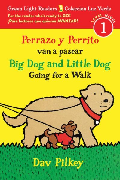 Cover for Pilkey Dav Pilkey · Perrazo y Perrito van a pasear / Big Dog and Little Dog Going for a Walk (Reader) - Green Light Readers Level 1 (Paperback Book) (2017)