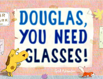 Cover for Ged Adamson · Douglas, You Need Glasses! (Hardcover Book) (2016)