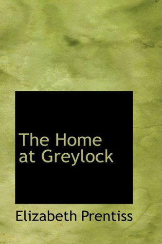 Cover for Elizabeth Prentiss · The Home at Greylock (Paperback Book) (2008)