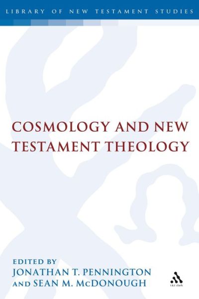 Cover for Jonathan T Pennington · Cosmology and New Testament Theology (Hardcover Book) (2008)