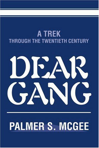 Cover for Palmer Mcgee · Dear Gang: a Trek Through the Twentieth Century (Paperback Book) (2005)