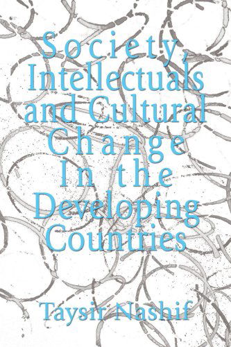 Cover for Taysir Nashif · Society, Intellectuals and Cultural Change in the Developing Countries (Paperback Book) (2006)