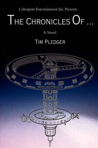 Cover for Tim Pledger · The Chronicles of ... (Hardcover Book) (2008)