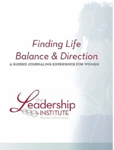 Cover for Leadership Institute Women with Purpose · Finding Life Balance &amp; Direction (Paperback Book) (2008)