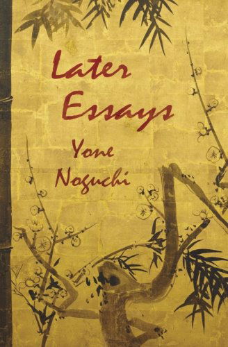 Cover for Yone Noguchi · Later Essays (Noguchi Project Editions) (Paperback Book) (2013)