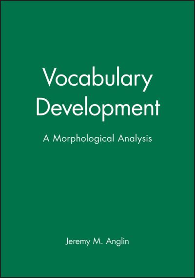 Cover for Anglin, Jeremy M. (University of Waterloo, Canada) · Vocabulary Development: A Morphological Analysis - Monographs of the Society for Research in Child Development (Paperback Book) (2000)