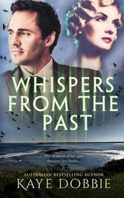 Cover for Kaye Dobbie · Whispers From The Past (Pocketbok) (2017)