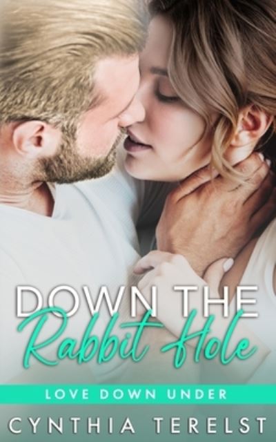 Cover for Cynthia Terelst · Down The Rabbit Hole - Love Down Under (Taschenbuch) [99th edition] (2021)