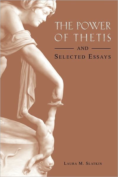 Cover for Laura M. Slatkin · The Power of Thetis and Selected Essays - Hellenic Studies Series (Pocketbok) (2009)