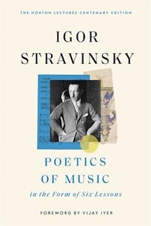 Cover for Igor Stravinsky · Poetics of Music in the Form of Six Lessons - The Charles Eliot Norton Lectures (Hardcover Book) (2025)