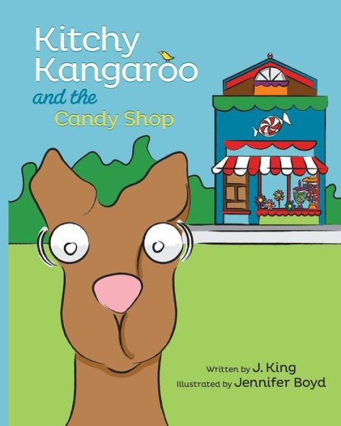 Cover for J King · Kitchy Kangaroo and the Candy Shop (Paperback Book) (2015)