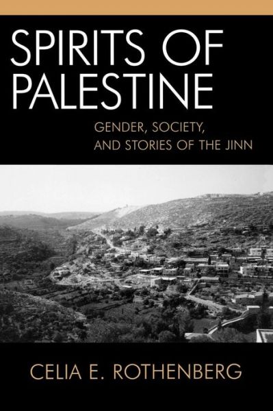 Cover for Celia E. Rothenberg · Spirits of Palestine: Gender, Society, and Stories of the Jinn (Paperback Book) (2004)