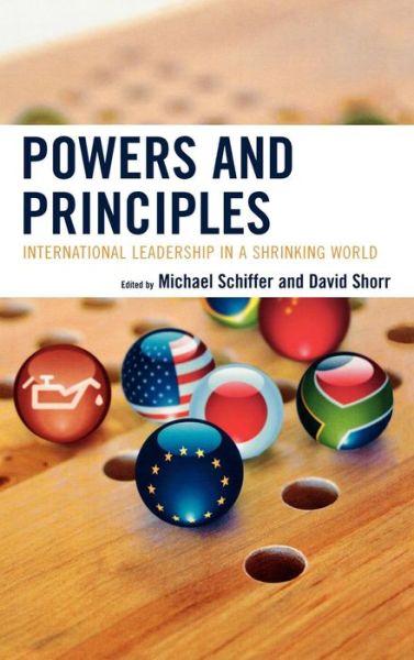Cover for Powers and Principles: International Leadership in a Shrinking World (Hardcover Book) (2009)