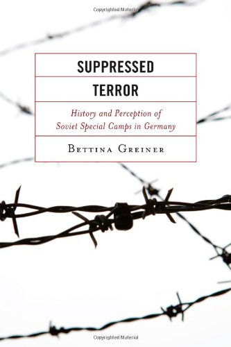 Cover for Bettina Greiner · Suppressed Terror: History and Perception of Soviet Special Camps in Germany - The Harvard Cold War Studies Book Series (Hardcover Book) [Tra edition] (2014)