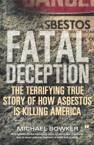 Fatal Deception: the Terrifying True Story of How Asbestos is Killing America - Michael Bowker - Books - Touchstone - 9780743251433 - September 2, 2003