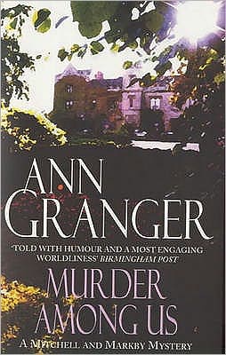 Cover for Ann Granger · Murder Among Us (Mitchell &amp; Markby 4): A cosy English country crime novel of deadly disputes - Mitchell &amp; Markby (Taschenbuch) (1993)