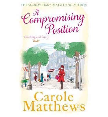 Cover for Carole Matthews · A Compromising Position: A funny, feel-good book from the Sunday Times bestseller (Pocketbok) (2013)