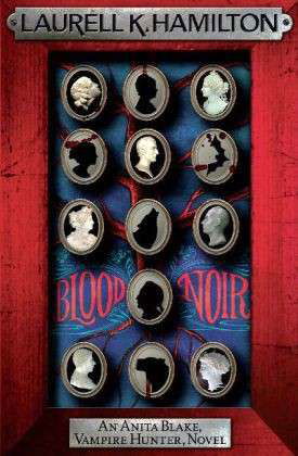 Blood Noir - Anita Blake, Vampire Hunter, Novels - Laurell K. Hamilton - Livros - Headline Publishing Group - 9780755355433 - 8 de julho de 2010