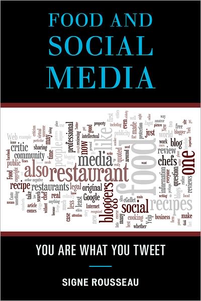 Cover for Signe Rousseau · Food and Social Media: You Are What You Tweet - Rowman &amp; Littlefield Studies in Food and Gastronomy (Paperback Book) (2012)