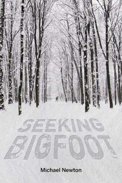 Cover for Michael Newton · Seeking Bigfoot (Gebundenes Buch) (2015)