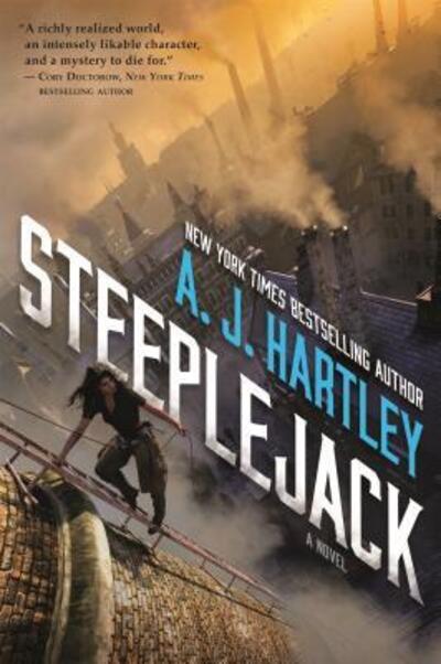 Cover for A. J. Hartley · Steeplejack: Book 1 in the Steeplejack series (Book) (2017)
