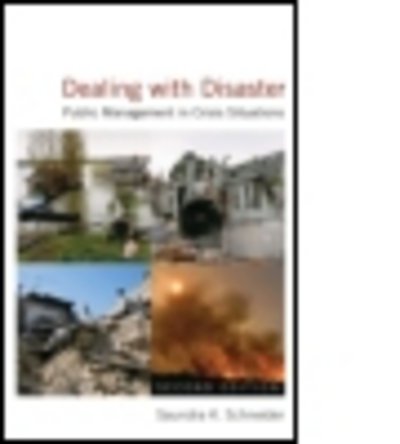 Dealing with Disaster: Public Management in Crisis Situations - Saundra K. Schneider - Bücher - Taylor & Francis Ltd - 9780765622433 - 15. September 2011