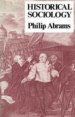 Cover for Philip Abrams · Historical Sociology (Paperback Book) (1983)