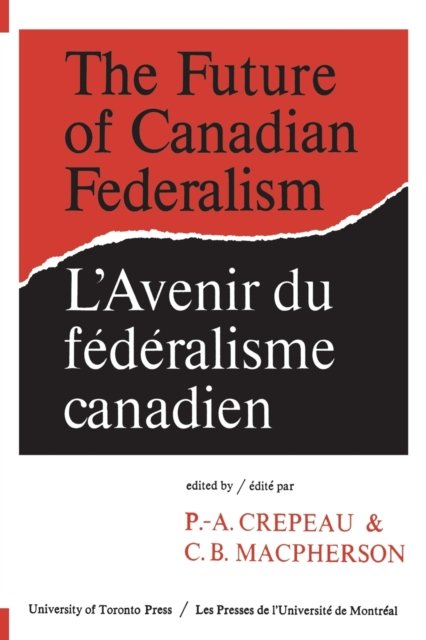 Cover for P-.A. Crepeau · Future of Canadian Federalism (Paperback Bog) (1965)