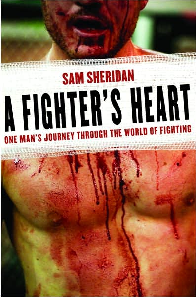 Cover for Sam Sheridan · A Fighter's Heart: One Man's Journey Through the World of Fighting (Taschenbuch) (2008)