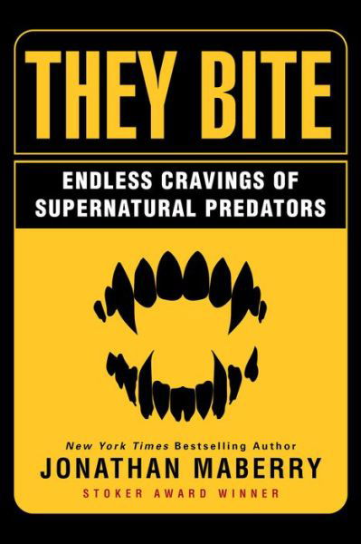 They Bite: Endless Cravings of Supernatural Predators - Jonathan Maberry - Bøger - Citadel Press Inc.,U.S. - 9780806541433 - 31. august 2021