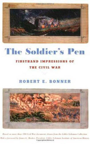 Cover for Robert E. Bonner · The Soldier's Pen: Firsthand Impressions of the Civil War (Paperback Book) [1st edition] (2007)