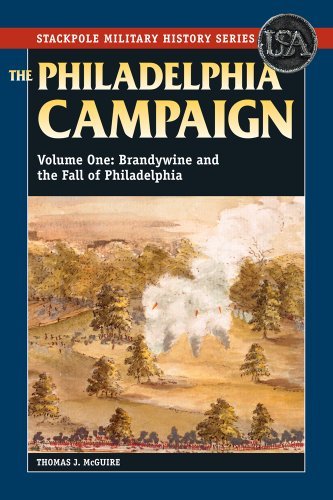 The Philadelphia Campaign: Brandywine and the Fall of Philadelphia - Stackpole Military History Series - Thomas J. Mcguire - Livros - Stackpole Books - 9780811714433 - 15 de setembro de 2014