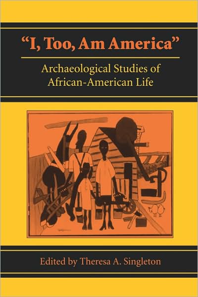 Cover for Theresa a Singleton · I, Too, am America: Archaeological Studies of African-American Life (Paperback Book) (1999)