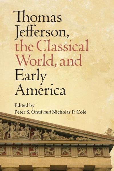 Cover for Peter S Onuf · Thomas Jefferson, the Classical World and Early America (Paperback Bog) (2013)