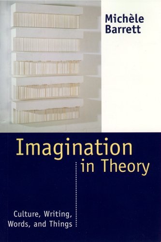 Imagination in Theory: Culture, Writing, Words, and Things - Michele Barrett - Libros - NYU Press - 9780814713433 - 1 de marzo de 1999