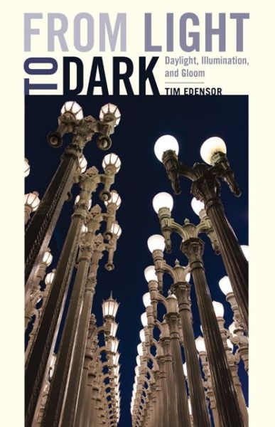Cover for Tim Edensor · From Light to Dark: Daylight, Illumination, and Gloom (Paperback Book) (2017)